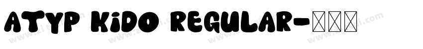 Atyp Kido Regular字体转换